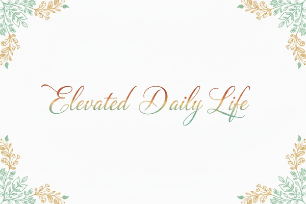 Elevated Daily Life